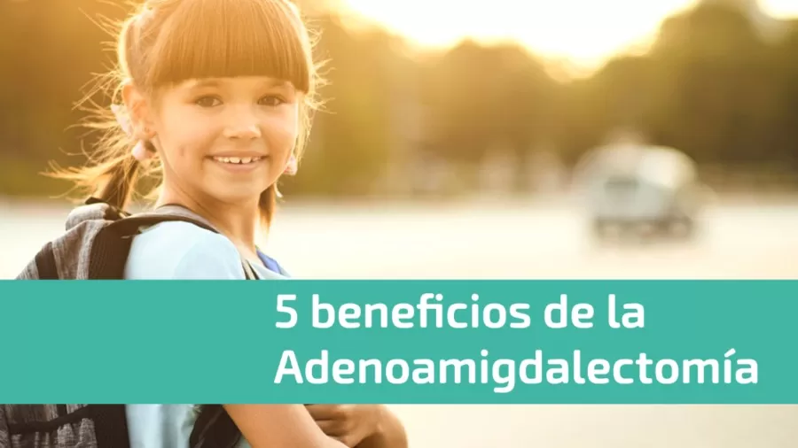 5 beneficios de la Adenoamigdalectomía en niños